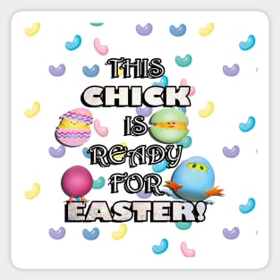 Happy Easter Funny Quote: This Chick Is Ready For Easter Sticker